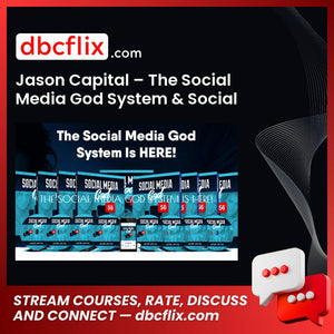 Jason Capital – The Social Media God System & Social Media Magnet free downoad, dbcflix, dbcflix.com, storedbc.com, downloadbusinesscourse, mega, google drive