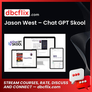 Jason West – Chat GPT Skool free downoad, dbcflix, dbcflix.com, storedbc.com, downloadbusinesscourse, mega, google drive