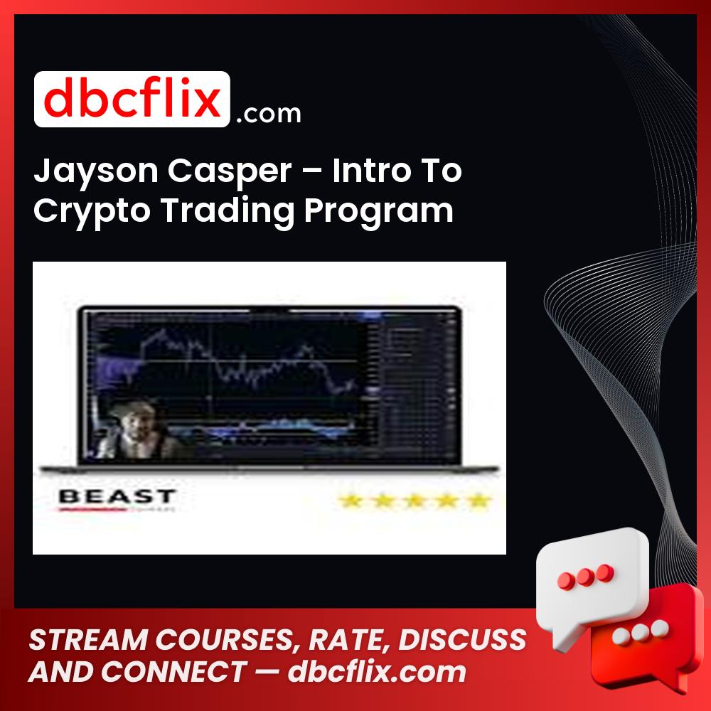 Jayson Casper – Intro To Crypto Trading Program free downoad, dbcflix, dbcflix.com, storedbc.com, downloadbusinesscourse, mega, google drive