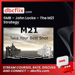 SMB – John Locke – The M21 Strategy free downoad, dbcflix, dbcflix.com, storedbc.com, downloadbusinesscourse, mega, google drive