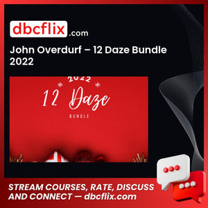 John Overdurf – 12 Daze Bundle 2022 free downoad, dbcflix, dbcflix.com, storedbc.com, downloadbusinesscourse, mega, google drive