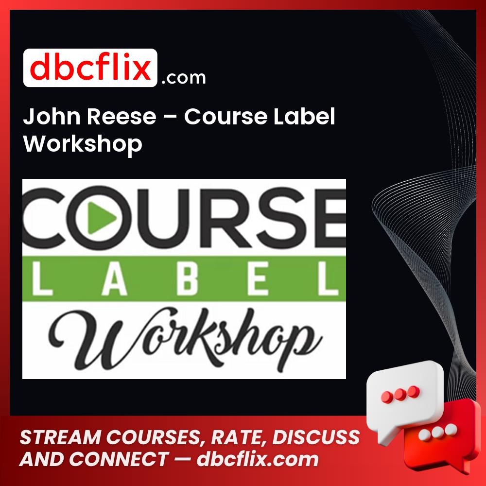 John Reese Course Label Workshop FREE DOWNLOAD
