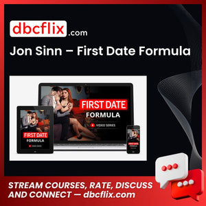 Jon Sinn – First Date Formula free downoad, dbcflix, dbcflix.com, storedbc.com, downloadbusinesscourse, mega, google drive
