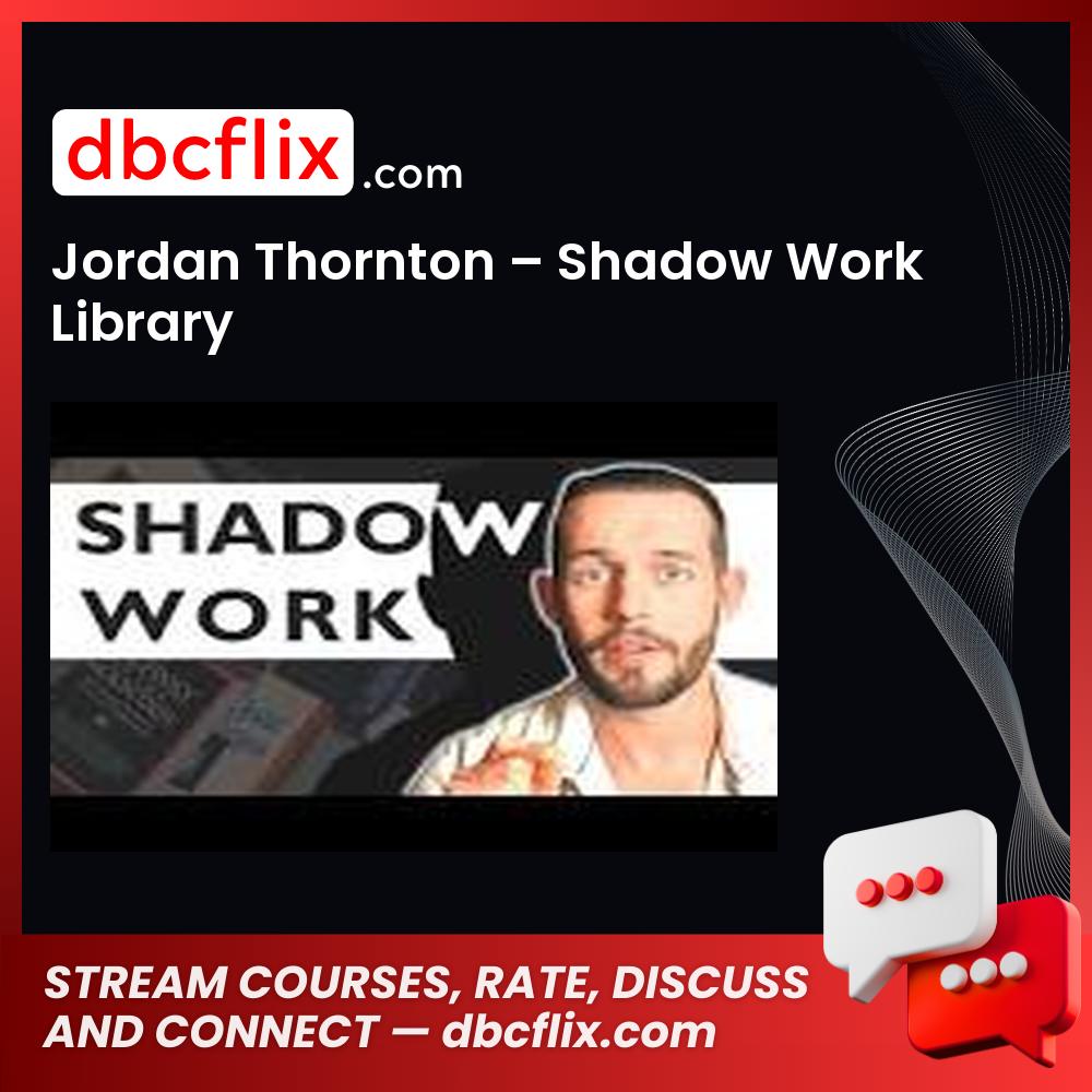 Jordan Thornton – Shadow Work Library free downoad, dbcflix, dbcflix.com, storedbc.com, downloadbusinesscourse, mega, google drive