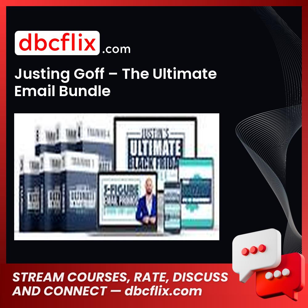 Justing Goff – The Ultimate Email Bundle free downoad, dbcflix, dbcflix.com, storedbc.com, downloadbusinesscourse, mega, google drive
