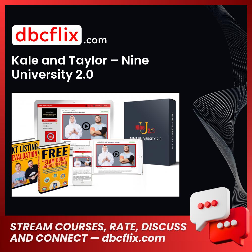 Kale and Taylor – Nine University 2.0 free downoad, dbcflix, dbcflix.com, storedbc.com, downloadbusinesscourse, mega, google drive