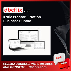 Katie Proctor – Notion Business Bundle free downoad, dbcflix, dbcflix.com, storedbc.com, downloadbusinesscourse, mega, google drive