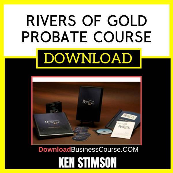 Ken Stimson Rivers Of Gold Probate Course FREE DOWNLOAD