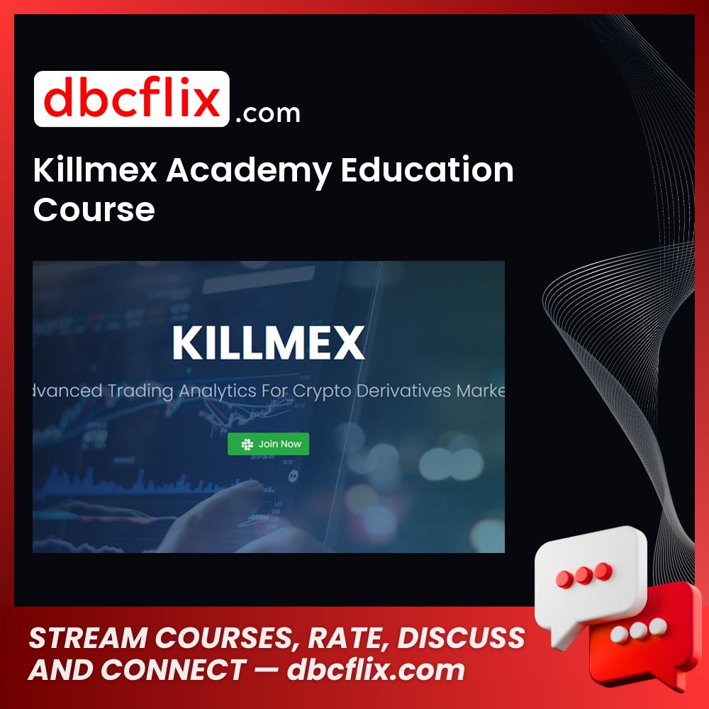 download, downloadbusinesscourse, drive, fast, free, google, Killmex Academy Education Course, mega, rapidgator, torrent