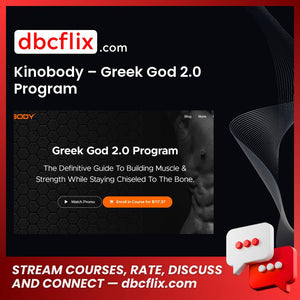 Kinobody – Greek God 2.0 Program free downoad, dbcflix, dbcflix.com, storedbc.com, downloadbusinesscourse, mega, google drive
