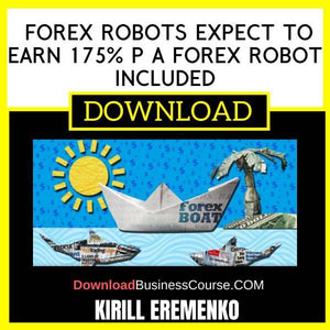 Kirill Eremenko Forex Robots Expect To Earn 175 P A Forex Robot Included FREE DOWNLOAD