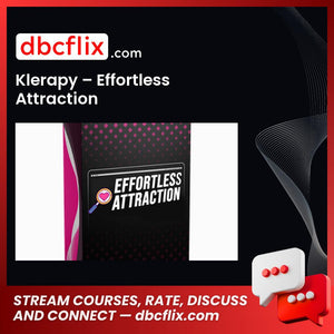 Klerapy β Effortless Attraction free downoad, dbcflix, dbcflix.com, storedbc.com, downloadbusinesscourse, mega, google drive