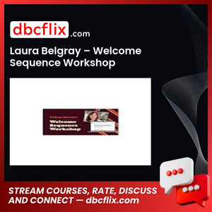 Laura Belgray – Welcome Sequence Workshop free downoad, dbcflix, dbcflix.com, storedbc.com, downloadbusinesscourse, mega, google drive