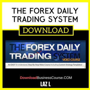 Laz L The Forex Daily Trading System FREE DOWNLOAD
