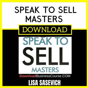 Lisa Sasevich Speak To Sell Masters FREE DOWNLOAD