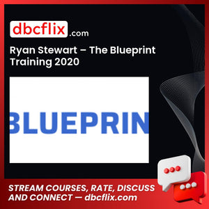 Ryan Stewart – The Blueprint Training 2020 free downoad, dbcflix, dbcflix.com, storedbc.com, downloadbusinesscourse, mega, google drive
