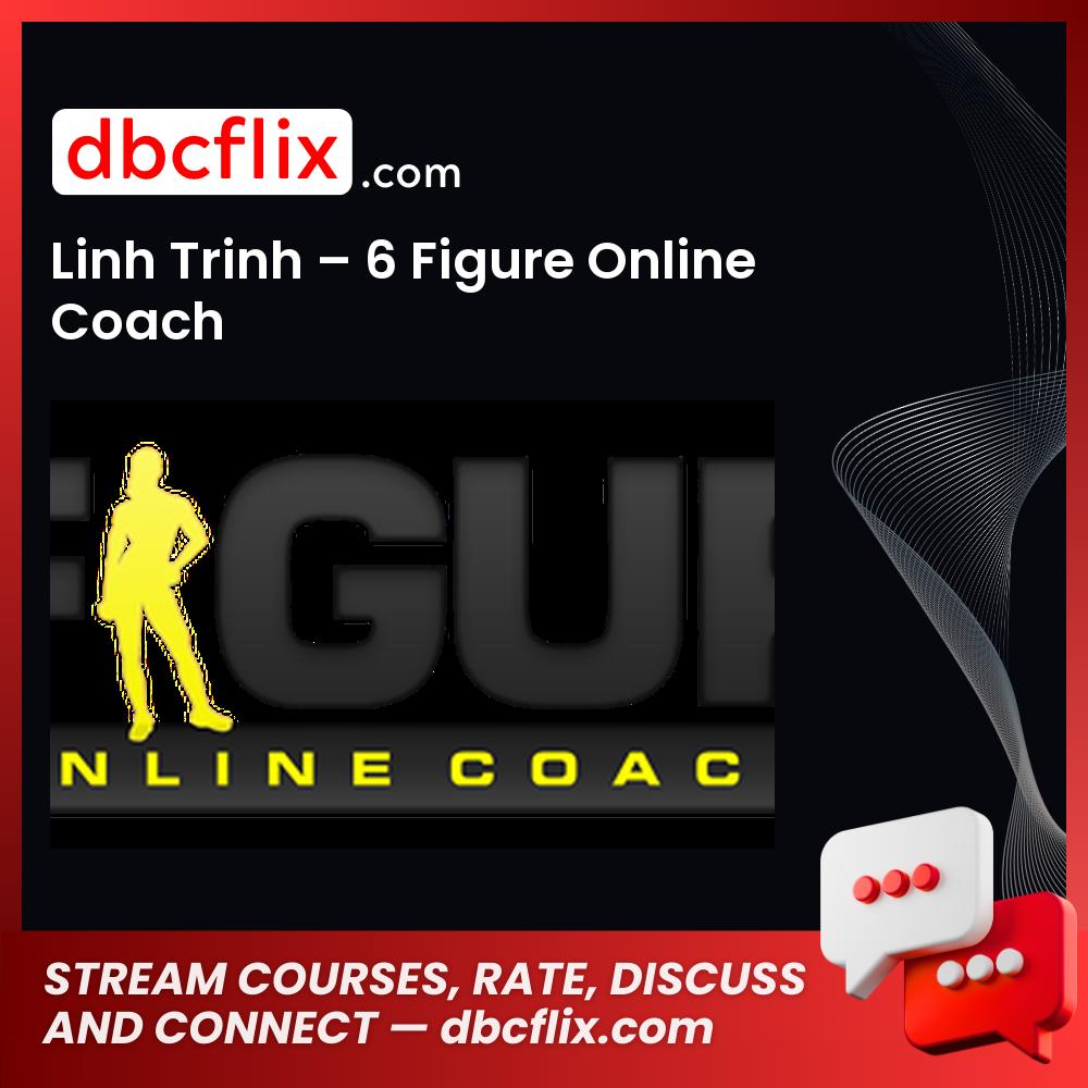 Linh Trinh 6 Figure Online Coach FREE DOWNLOAD
