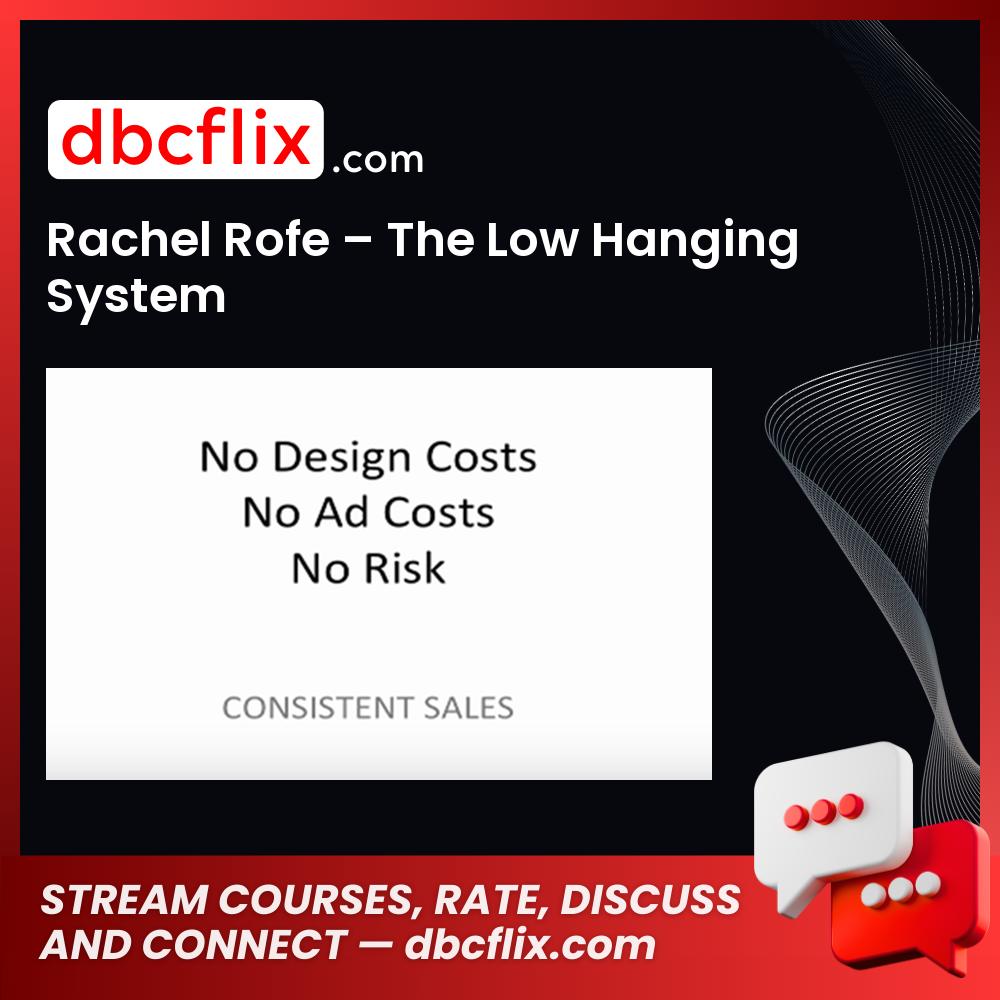 Rachel Rofe The Low Hanging System FREE DOWNLOAD