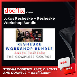 Lukas Resheske – Resheske Workshop Bundle free downoad, dbcflix, dbcflix.com, storedbc.com, downloadbusinesscourse, mega, google drive