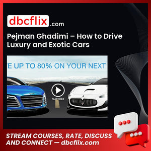 Pejman Ghadimi How To Drive Luxury And Exotic Cars FREE DOWNLOAD
