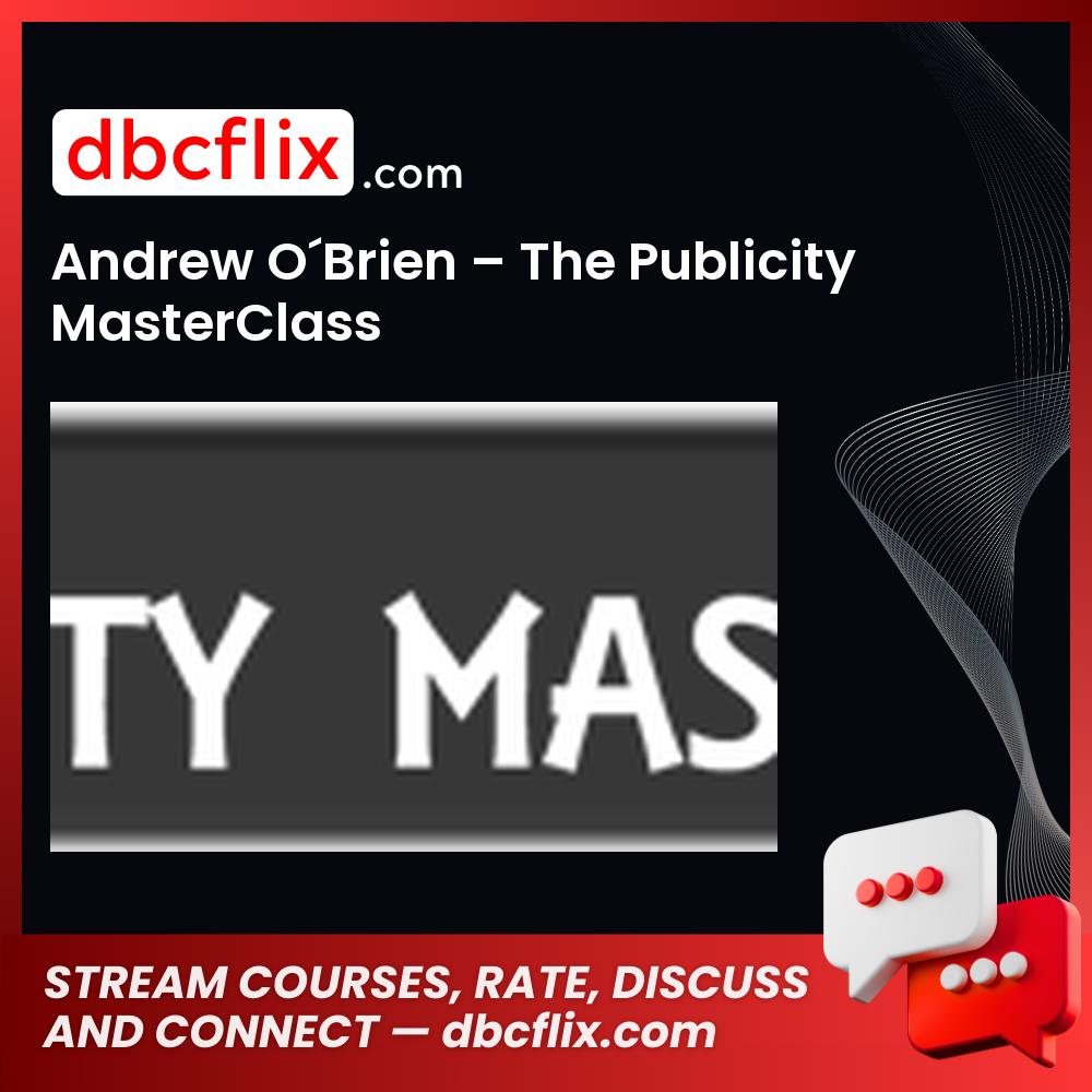 Andrew Obrien The Publicity Masterclass FREE DOWNLOAD