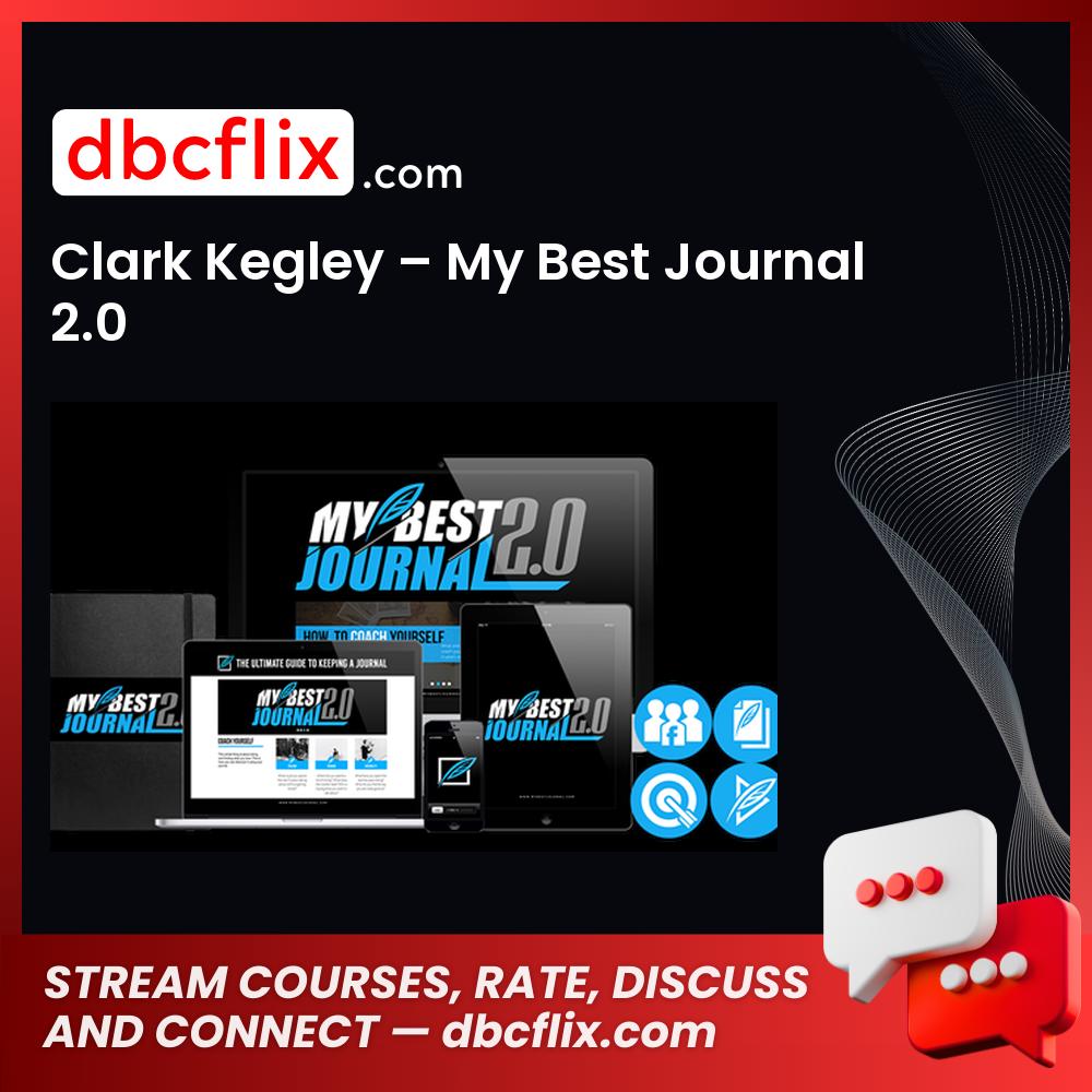 Clark Kegley My Best Journal 2.0 FREE DOWNLOAD