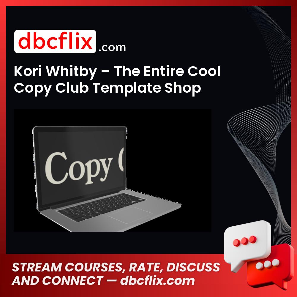 Kori Whitby – The Entire Cool Copy Club Template Shop free downoad, dbcflix, dbcflix.com, storedbc.com, downloadbusinesscourse, mega, google drive