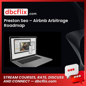 Preston Seo – Airbnb Arbitrage Roadmap free downoad, dbcflix, dbcflix.com, storedbc.com, downloadbusinesscourse, mega, google drive