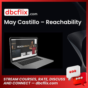 May Castillo – Reachability free downoad, dbcflix, dbcflix.com, storedbc.com, downloadbusinesscourse, mega, google drive