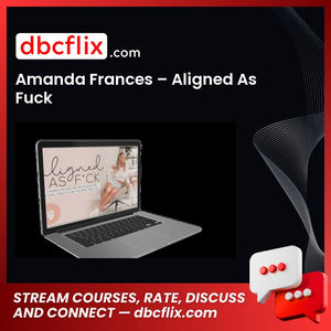 Amanda Frances – Aligned As Fuck free downoad, dbcflix, dbcflix.com, storedbc.com, downloadbusinesscourse, mega, google drive