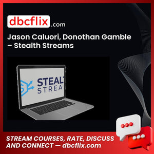 Jason Caluori, Donothan Gamble – Stealth Streams free downoad, dbcflix, dbcflix.com, storedbc.com, downloadbusinesscourse, mega, google drive