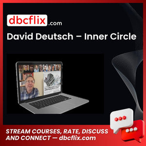 David Deutsch – Inner Circle free downoad, dbcflix, dbcflix.com, storedbc.com, downloadbusinesscourse, mega, google drive