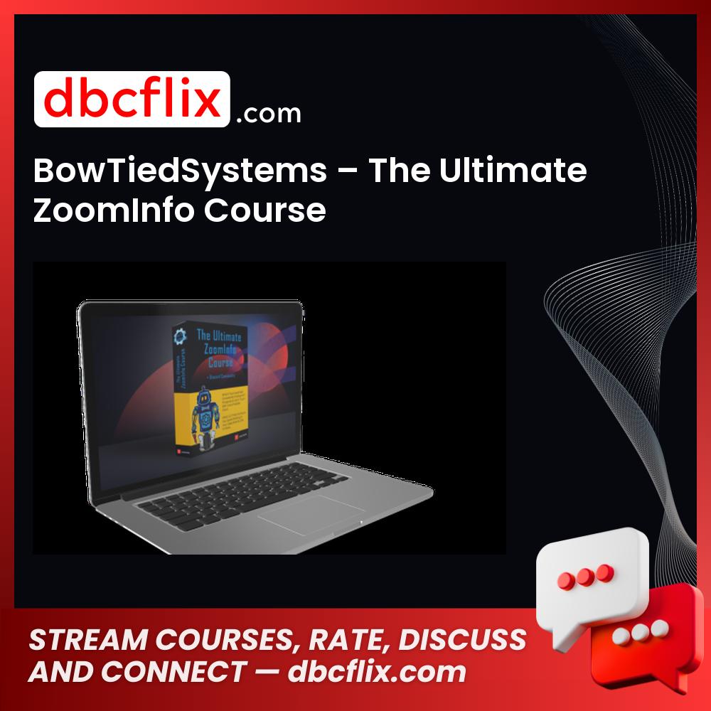 BowTiedSystems – The Ultimate ZoomInfo Course free downoad, dbcflix, dbcflix.com, storedbc.com, downloadbusinesscourse, mega, google drive