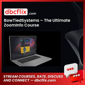 BowTiedSystems – The Ultimate ZoomInfo Course free downoad, dbcflix, dbcflix.com, storedbc.com, downloadbusinesscourse, mega, google drive
