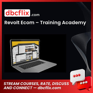 Revolt Ecom – Training Academy free downoad, dbcflix, dbcflix.com, storedbc.com, downloadbusinesscourse, mega, google drive