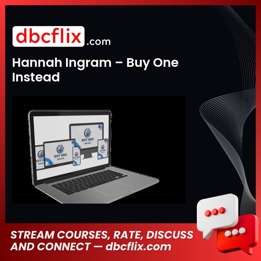 Hannah Ingram – Buy One Instead free downoad, dbcflix, dbcflix.com, storedbc.com, downloadbusinesscourse, mega, google drive