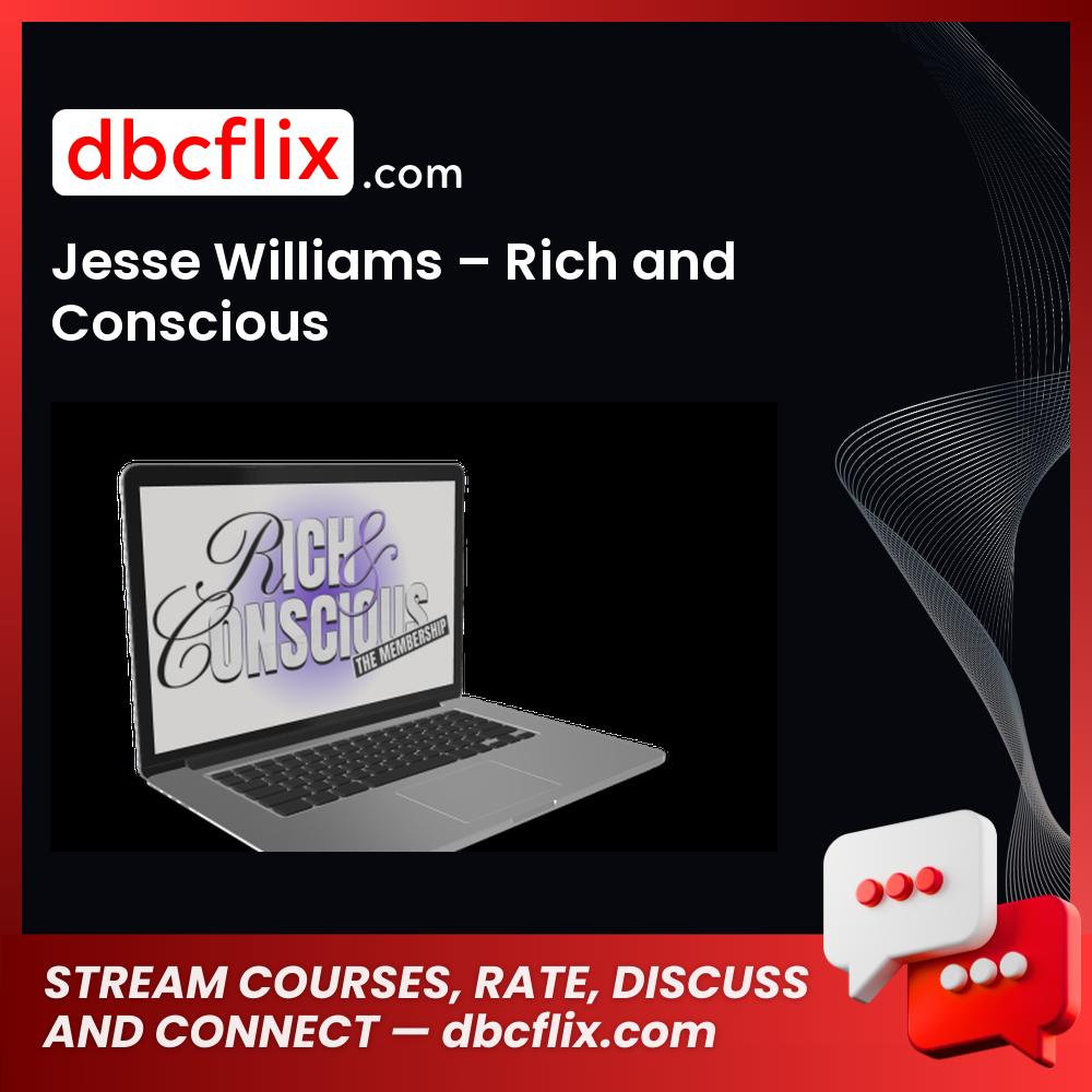 Jesse Williams – Rich and Conscious free downoad, dbcflix, dbcflix.com, storedbc.com, downloadbusinesscourse, mega, google drive
