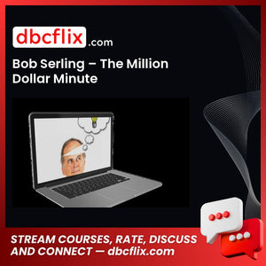 Bob Serling – The Million Dollar Minute free downoad, dbcflix, dbcflix.com, storedbc.com, downloadbusinesscourse, mega, google drive
