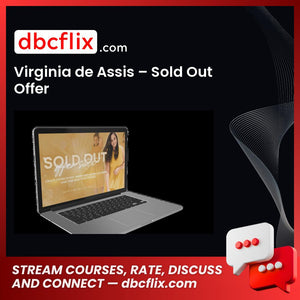 Virginia de Assis – Sold Out Offer free downoad, dbcflix, dbcflix.com, storedbc.com, downloadbusinesscourse, mega, google drive