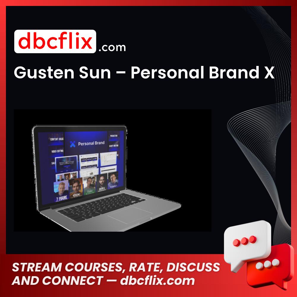 Gusten Sun – Personal Brand X free downoad, dbcflix, dbcflix.com, storedbc.com, downloadbusinesscourse, mega, google drive