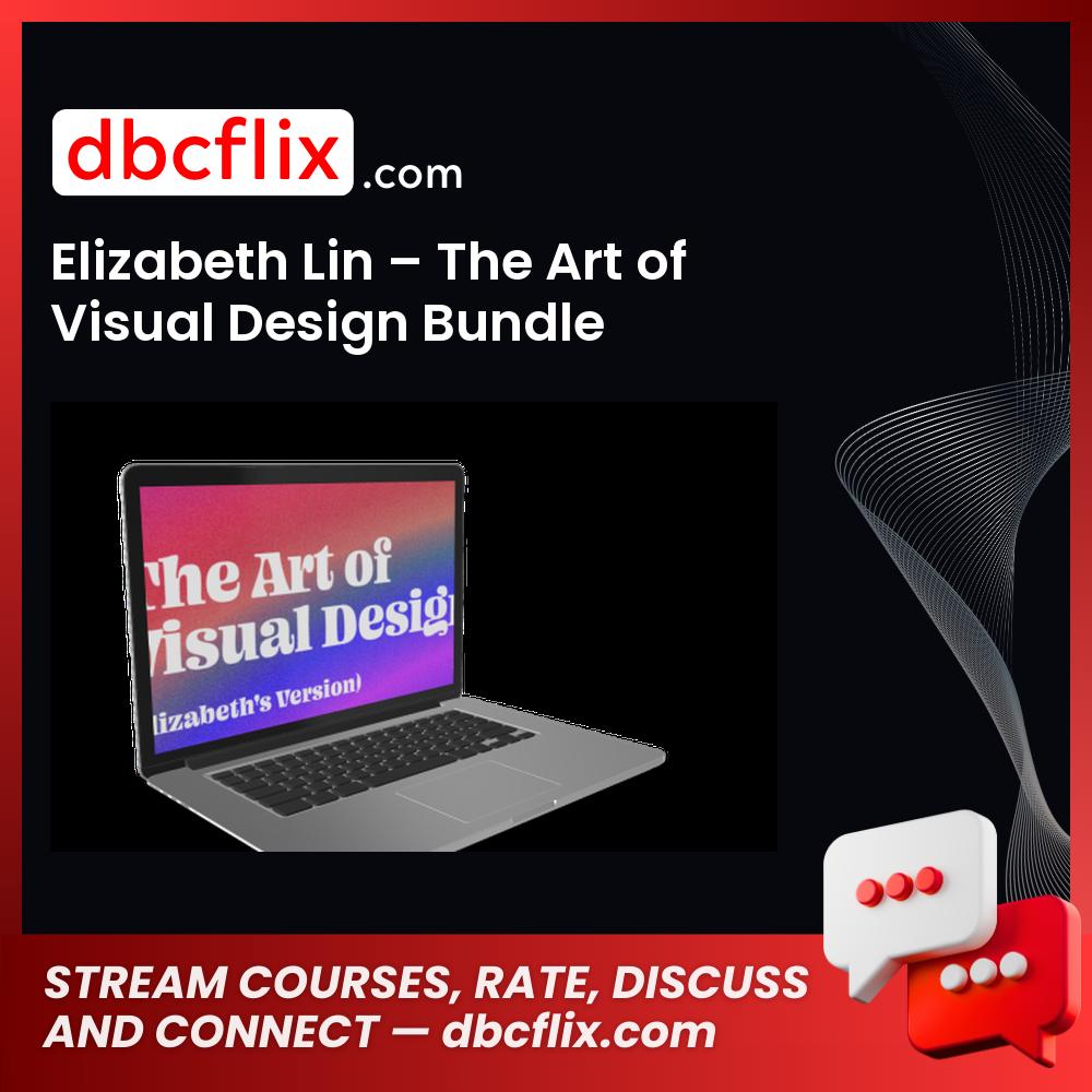 Elizabeth Lin – The Art of Visual Design Bundle free downoad, dbcflix, dbcflix.com, storedbc.com, downloadbusinesscourse, mega, google drive