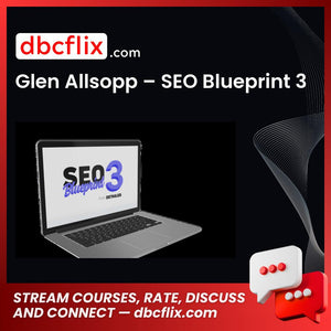 Glen Allsopp – SEO Blueprint 3 free downoad, dbcflix, dbcflix.com, storedbc.com, downloadbusinesscourse, mega, google drive