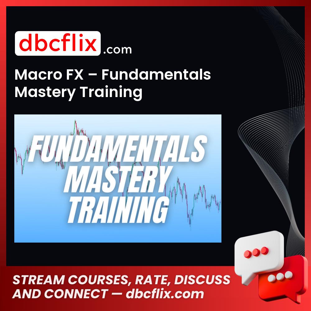 download, downloadbusinesscourse, drive, fast, free, google, Macro FX – Fundamentals Mastery Training, mega, rapidgator, torrent