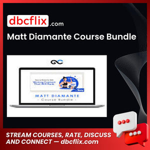 Matt Diamante Course Bundle free downoad, dbcflix, dbcflix.com, storedbc.com, downloadbusinesscourse, mega, google drive