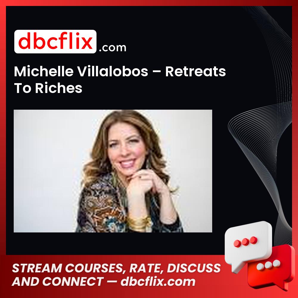 download, downloadbusinesscourse, drive, fast, free, google, mega, rapidgator, torrent Michelle Villalobos – Retreats To Riches