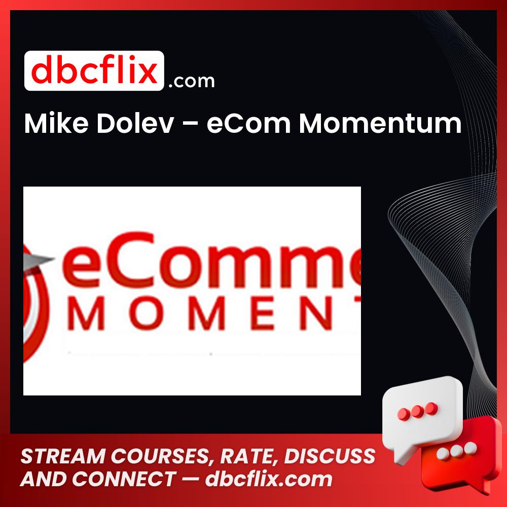 Mike Dolev Ecom Momentum FREE DOWNLOAD