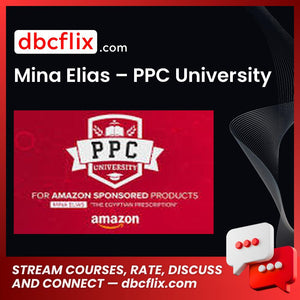 Mina Elias – PPC University free downoad, dbcflix, dbcflix.com, storedbc.com, downloadbusinesscourse, mega, google drive