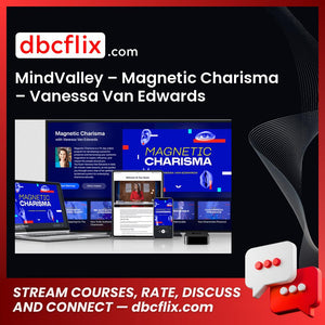 MindValley – Magnetic Charisma – Vanessa Van Edwards free downoad, dbcflix, dbcflix.com, storedbc.com, downloadbusinesscourse, mega, google drive