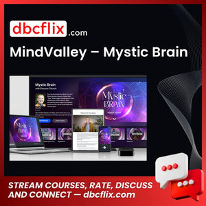 MindValley – Mystic Brain free downoad, dbcflix, dbcflix.com, storedbc.com, downloadbusinesscourse, mega, google drive