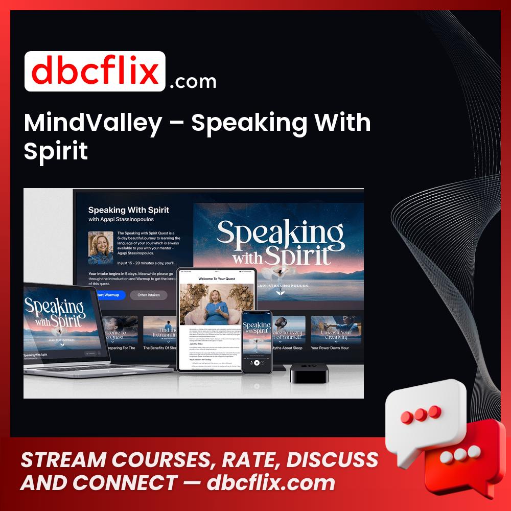MindValley – Speaking With Spirit free downoad, dbcflix, dbcflix.com, storedbc.com, downloadbusinesscourse, mega, google drive